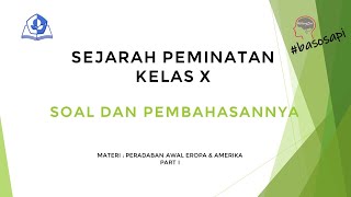 KELAS X SEJARAH PEMINATAN - BAHAS SOAL MATERI PERADABAN AWAL EROPA & AMERIKA (PART-1) KELAS X SEJARAH PEMINATAN - BAHAS SOAL MATERI PERADABAN AWAL EROPA & AMERIKA (PART-1)