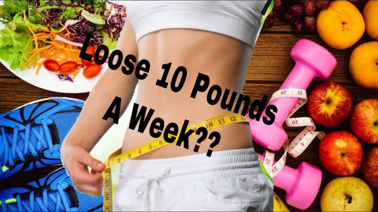 How to lose 10 lbs a week