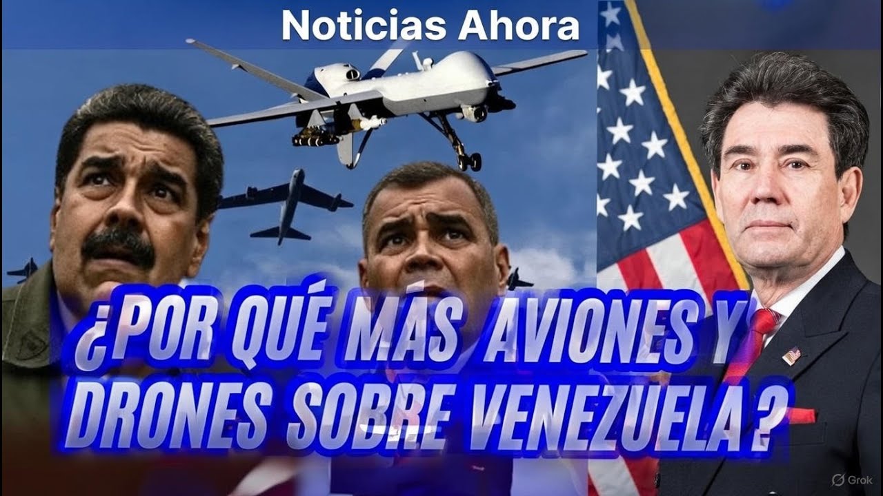 Aumentan Aviones y Drones sobre Venezuela: ¿Inicio de una Escalada Global?