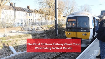 The Final Chiltern Railway Ghost Train | West Ealing to West Ruislip | 07/12/2022