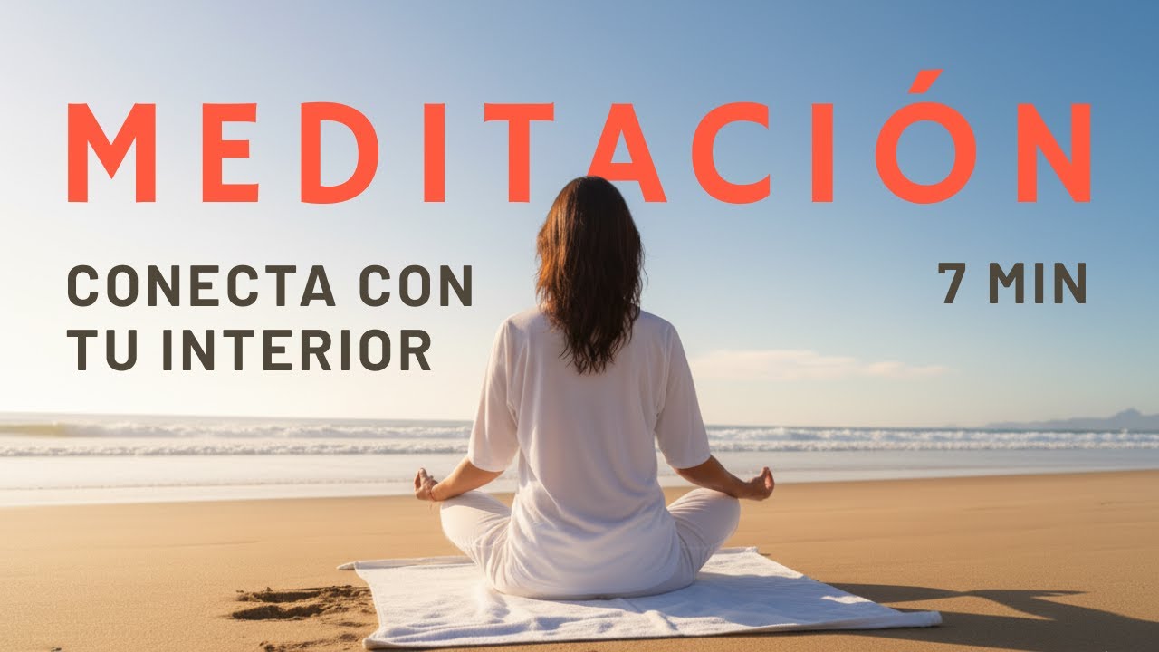 Meditación para conectar con tu ser interior (7 min) - YouTube