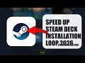 How To Speed Up Steam Deck Installation Loop 2026 (STEP BY STEP)