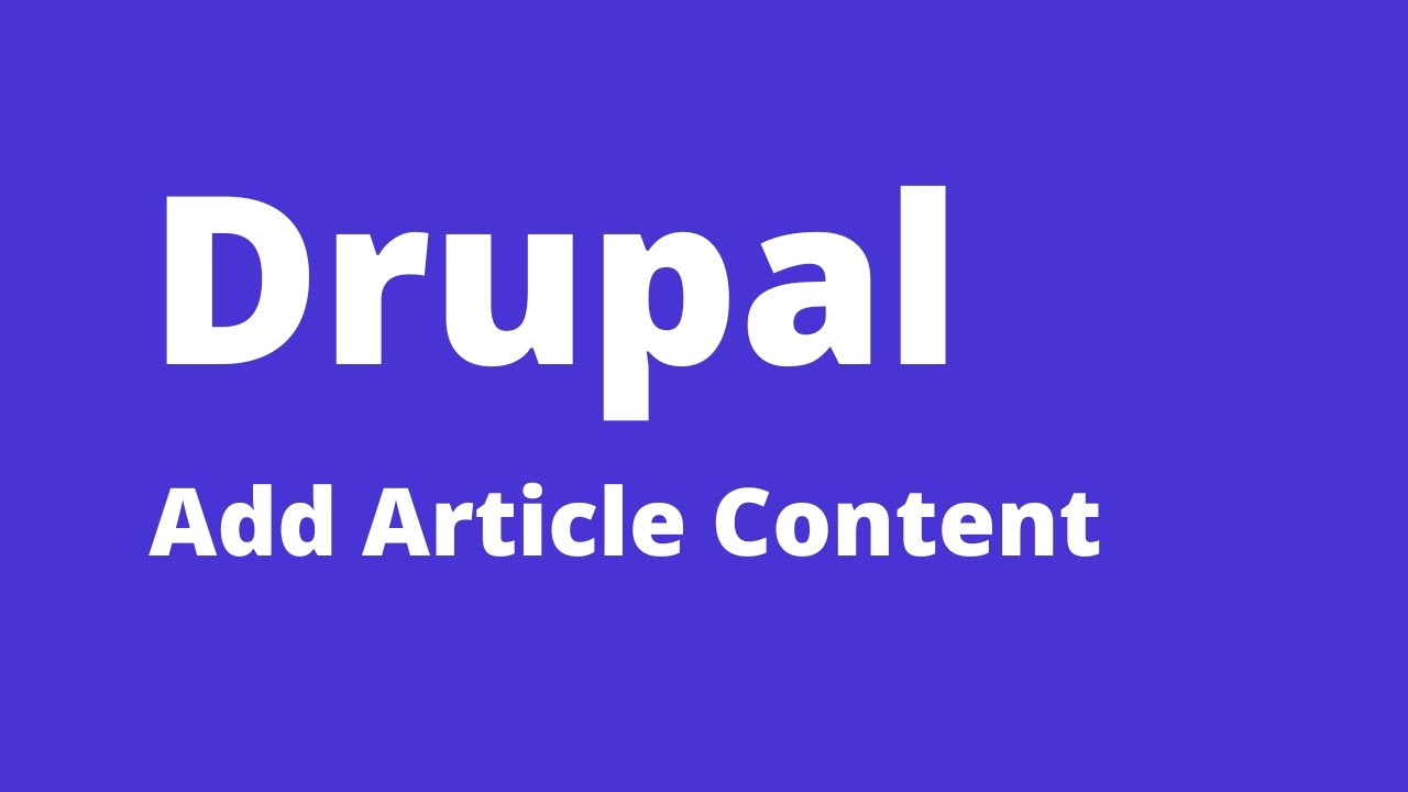 Drupal - How To Create Articles and Pages in Drupal - YouTube