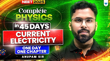 🔥 Complete Physics in 45 Days: Current Electricity | One Day, One Chapter | NEET 2025