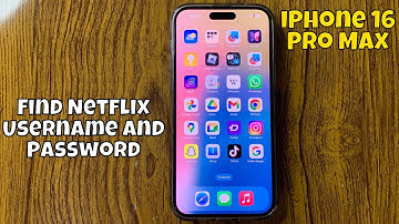 How To Find Netflix Username And Password On iPhone 16 Pro Max