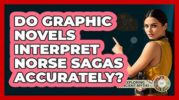 Do Graphic Novels Interpret Norse Sagas Accurately?