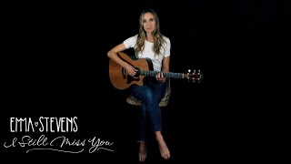 Video thumbnail of "Emma Stevens - I Still Miss You"