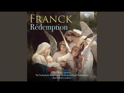 Rédemption, FWV 52, Pt. I: II. Récit Et Choeur Des Anges