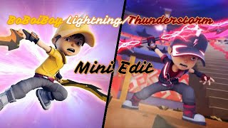 BoBoiBoy Lightning/Thunderstorm - Such a Wh**e {Mini edit} (Read Desc) by Sacha DS 3,133 views 3 years ago 24 seconds