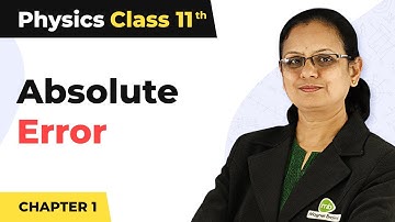 Absolute Error - Unit and Measurement | Class 11 Physics