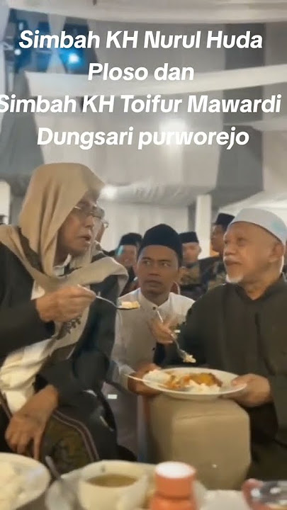KH. Toifur Mawardi Purworejo bersama KH. Nurul Huda Alfalah Ploso Mojo Kediri