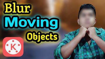how to track blur face in video, blur moving objects in video, kinemaster tutorial || #123ubchannel