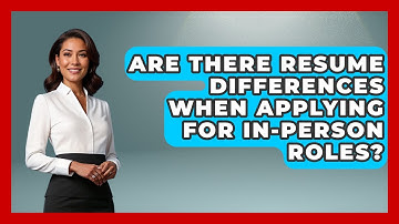Are There Resume Differences When Applying For In-person Roles? - Job Success Network