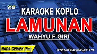 LAMUNAN - Karaoke Koplo Nada Wanita (WAHYU F GIRI)