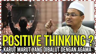 Geng Motivasi Sila Dengar! Kita Kena Selalu Fikir Positif? Karut Marut Yang Dibalut Dengan Agama