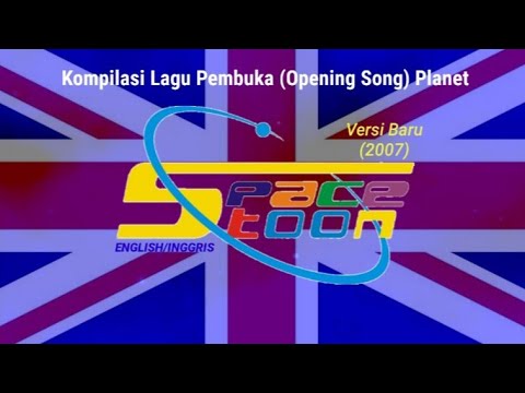 Kompilasi Lagu Pembuka Opening Song Planet Spacetoon English Inggris Versi Baru 2007