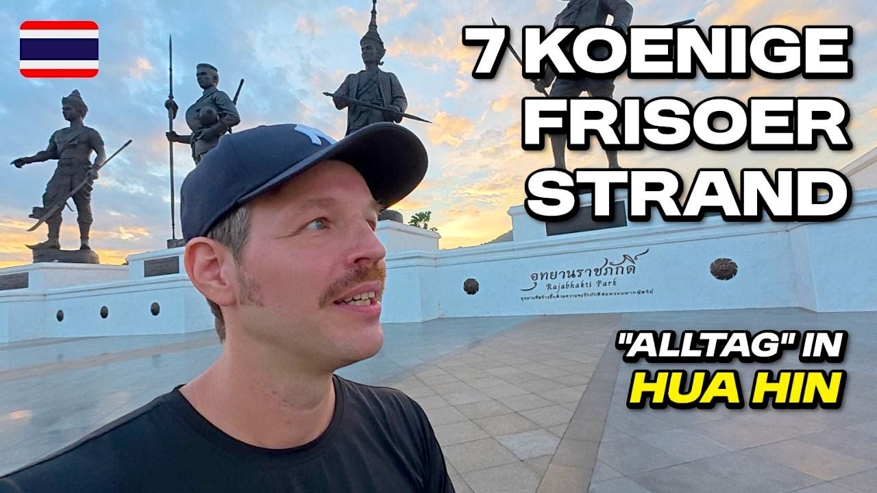 Hua Hin – neuer Haarschnitt, Reiter am Strand & Rajabhakti Park. Alltagsleben in Thailand.