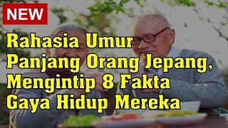 Rahasia Umur Panjang Orang Jepang, Mengintip 8 Fakta Gaya Hidup Mereka
