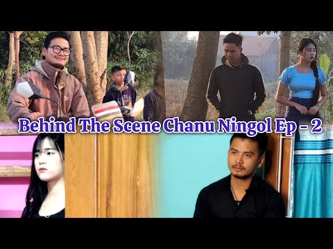 Behind The Scene - B 🎥🎬 Chanu Ningol Episode - 2 @ajitelangbam-t8m @meiteinaoremloiyumba