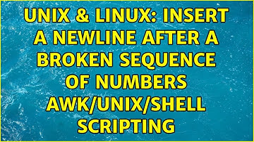 Unix & Linux: Insert a newline after a broken sequence of numbers awk/unix/shell scripting