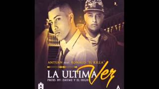 Antuan Feat Ronald El Killa - La Ultima Vez