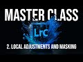 Lightroom masterclass  episode 2  local adjustments and masking