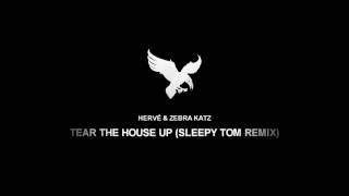 [ELECTRO HOUSE] Hervé & Zebra Katz - TEAR THE HOUSE UP (SLEEPY TOM REMIX)