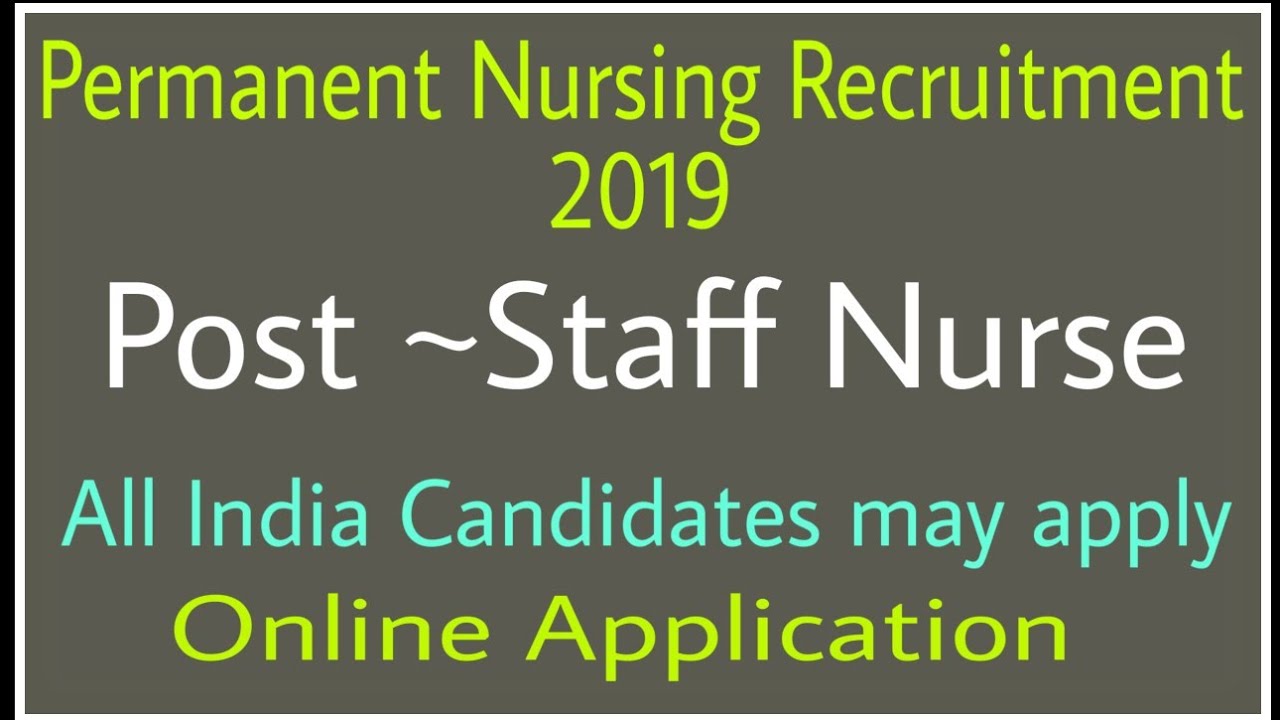 Permanent Staff Nurse Vacancy 2019 || New Nursing Recruitment || Nursing Officer Recruitment