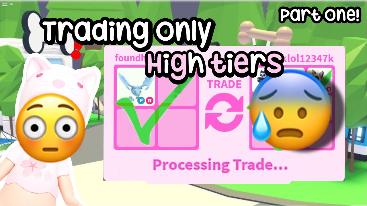 Trading only HIGH TIERS 😮 (part one) #adoptme 