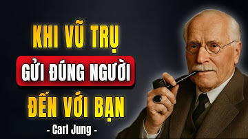 Carl Jung: Khi Ai Đó Là ĐỊNH MỆNH Của Bạn, Bạn Sẽ Cảm Nhận Rõ | Bài Học Cuộc Sống