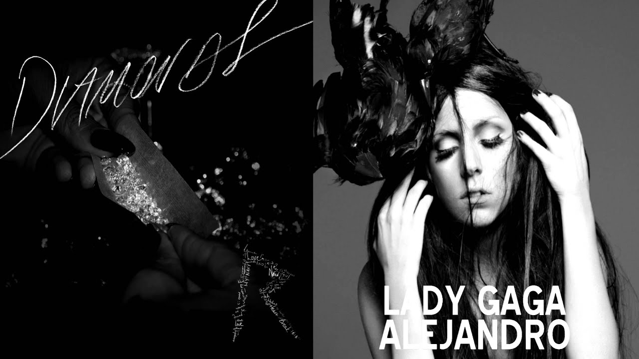 Rihanna & Lady Gaga -  Diamonds + Alejandro (Mashup)