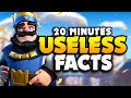 20 Minutes of USELESS Clash Royale Facts