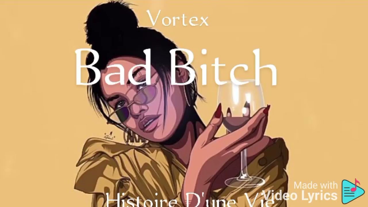 Vortex Bad Bitch (extrait de l'EP Histoire D'une Vie Beat by ben J 226 RAP membre du groupe VLD)