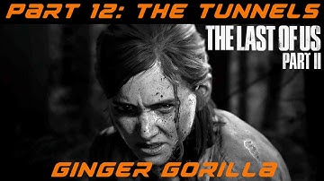 The Last of Us 2 Lets Play Walkthrough - Part 12 - The Tunnels