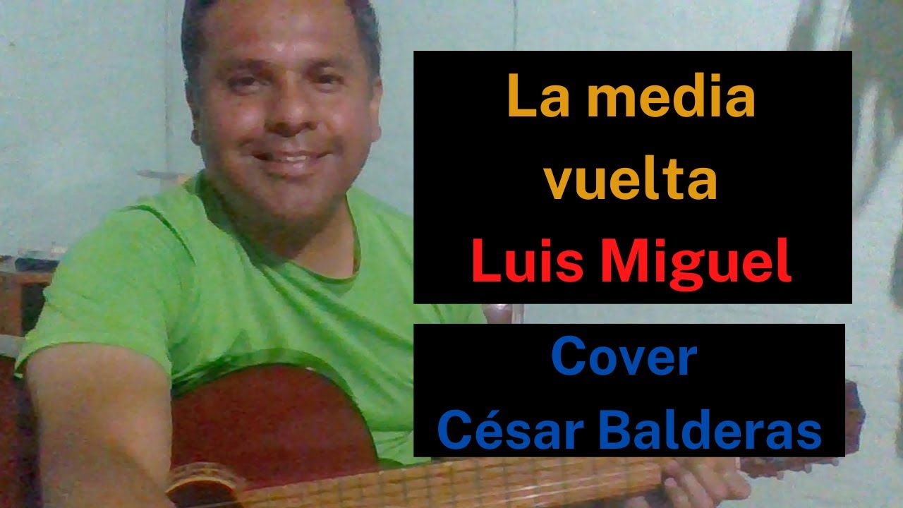 Luis Miguel La media vuelta Ranchera Por César Balderas YouTube
