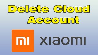 How to delete Xiaomi cloud account