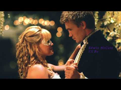 I'll Be (A Cinderella Story version) - Edwin McCain