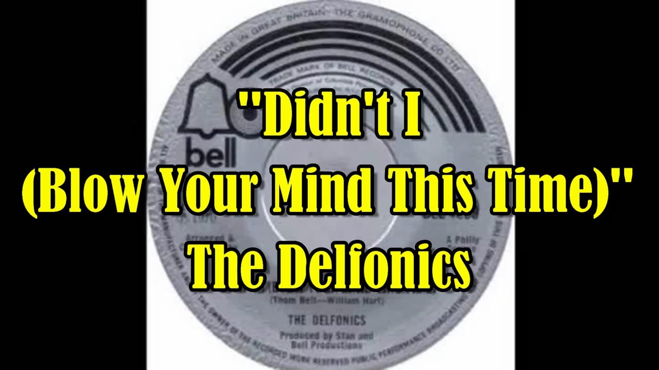 Didn't I (Blow Your Mind This Time) - The Delfonics (lyrics) - YouTube