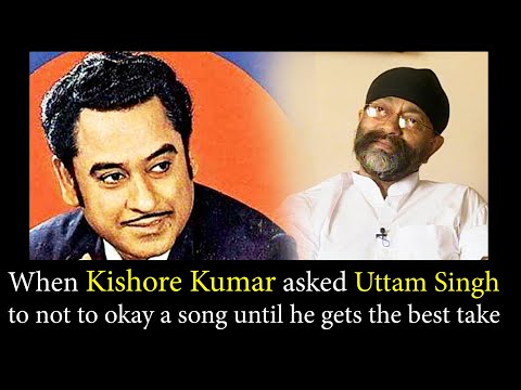 When Kishore Kumar asked Uttam Singh to not to okay a song until he gets the best take
