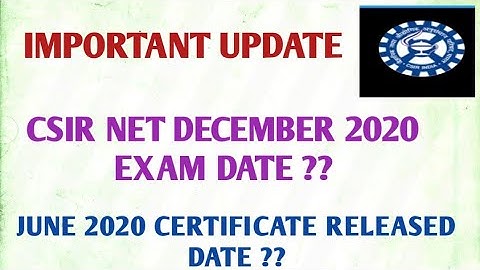 CSIR NET DEC 2020 EXAM DATE | CSIR JUNE 2020 CERTIFICATE RELEASE DATE ANNOUNCED