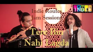 Download Lagu Tere Bin Nahi Lagda | Indie Routes Jam Sessions Part 2| Tribute To Nusrat Fateh Ali Khan MP3