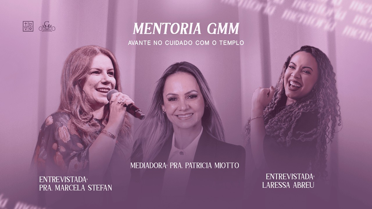 Avante no cuidado  com o templo - Mentoria GMM Julho