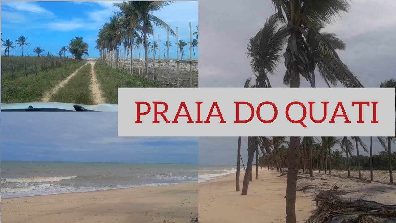 VENHA CONHECER A PRAIA DO QUATI COMIGO - YouTube