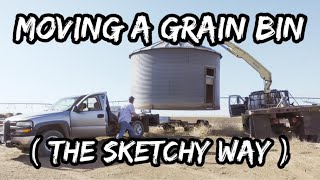 Moving a Grain Bin - The Sketchy Way