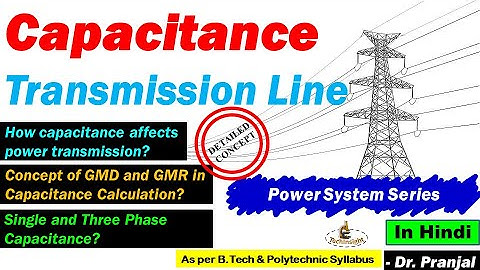 L71: Capacitance of Transmission Line in Hindi | Capacitance Calculation | RLC Parameter