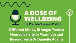 Different Minds, Stronger Teams: Neurodiversity in Pharmacy and Beyond, with Dr Danielle Adams Different Minds, Stronger Teams: Neurodiversity in Pharmacy and Beyond, with Dr Danielle Adams