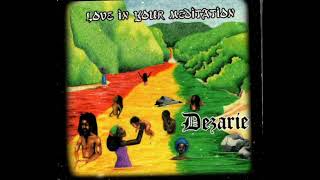 DEZARIE - LOVE IN YOUR MEDITATION