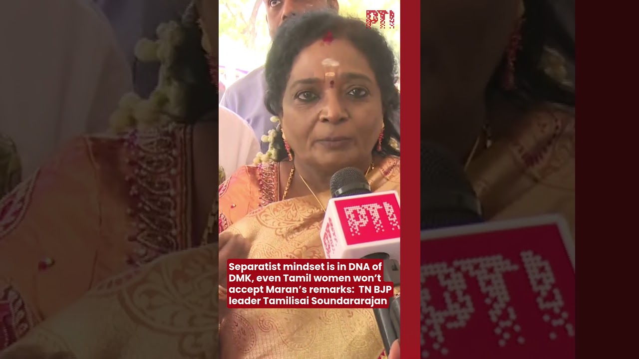 DMK has separatist mindset, even Tamil women won’t accept Maran’s remarks: Tamilisai Soundararajan