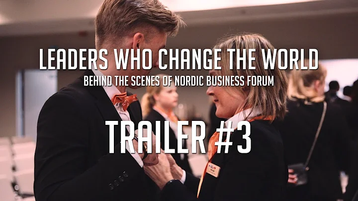 Trailer 3: Leaders Who Change the World - Behind the Scenes of Nordic Business Forum