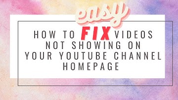 How To Fix videos Not Showing On Youtube Channel Homepage